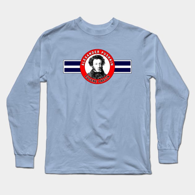 Alexander Pushkin - Eugene Onegin Long Sleeve T-Shirt by Exile Kings 